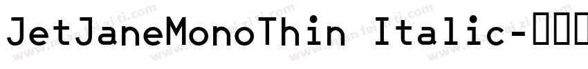 JetJaneMonoThin Italic字体转换